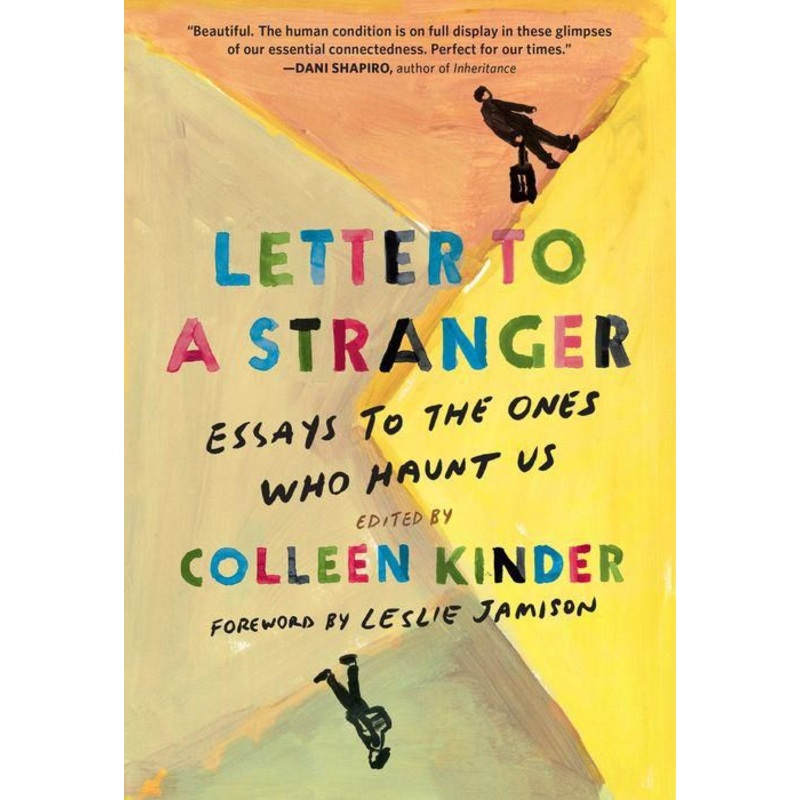 Letter to a Stranger: Essays to the Ones Who Haunt Us Paperback