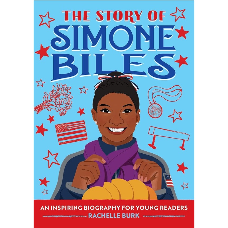 The Story of Simone Biles: An Inspiring Biography for Young Readers