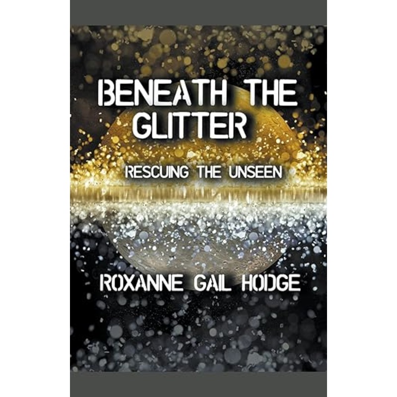 Beneath The Glitter (A Monique and Reed Adventure) by Roxanne Hodge