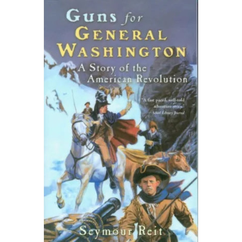 Guns for General Washington: A Story of the American Revolution Paperback