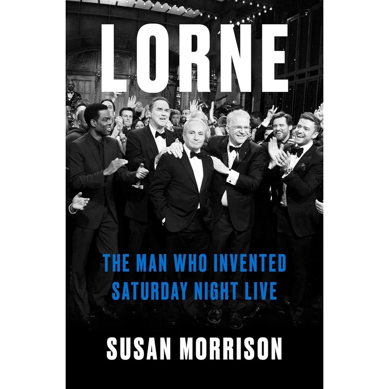 Lorne: The Man Who Invented Saturday Night Live Hardcover