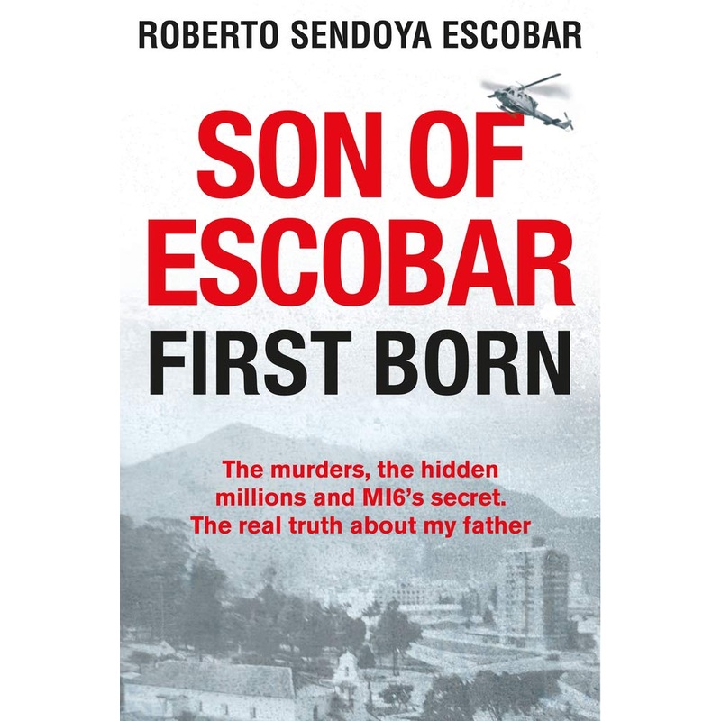 Son of Escobar: First Born Hardcover by Roberto Sendoya Escobar