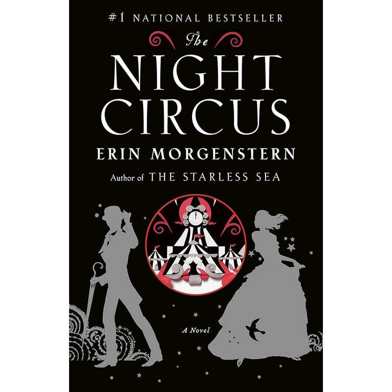 The Night Circus: A Novel by Erin Morgenstern