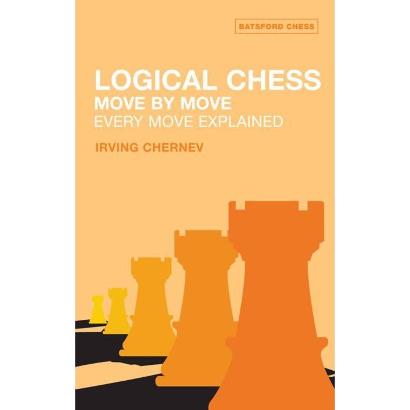Logical Chess : Move By Move: Every Move Explained Paperback