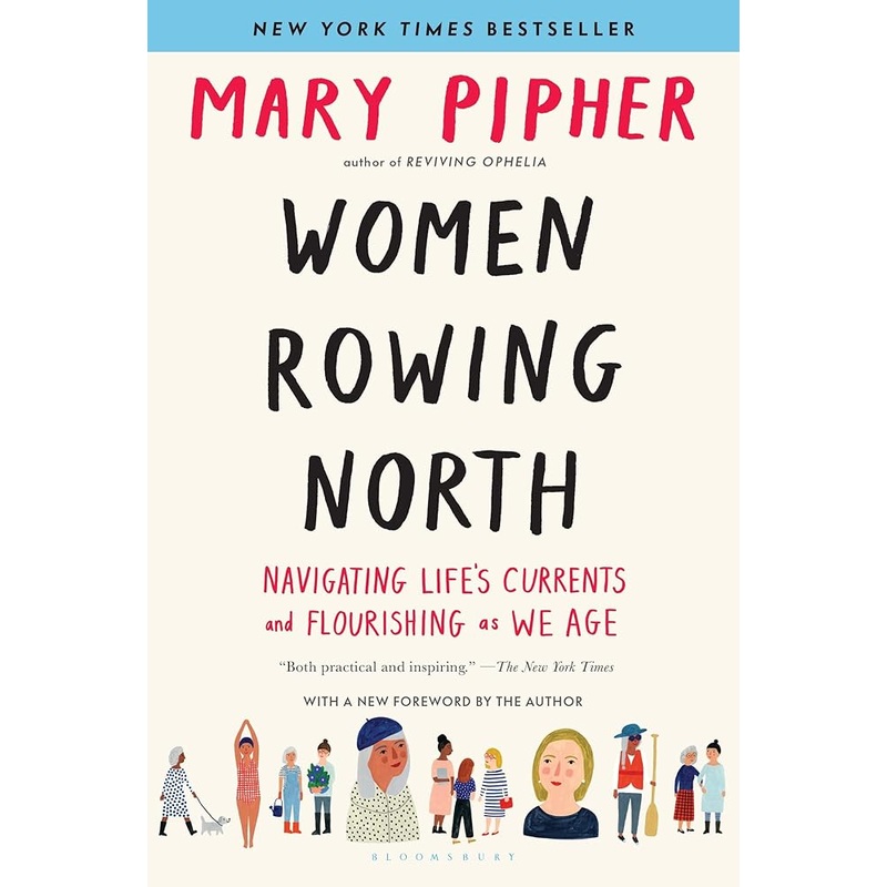 Women Rowing North: Navigating Lifes Currents and Flourishing As We Age