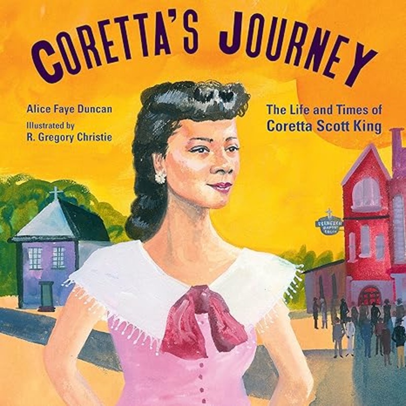 Coretta’s Journey: The Life and Times of Coretta Scott Kin