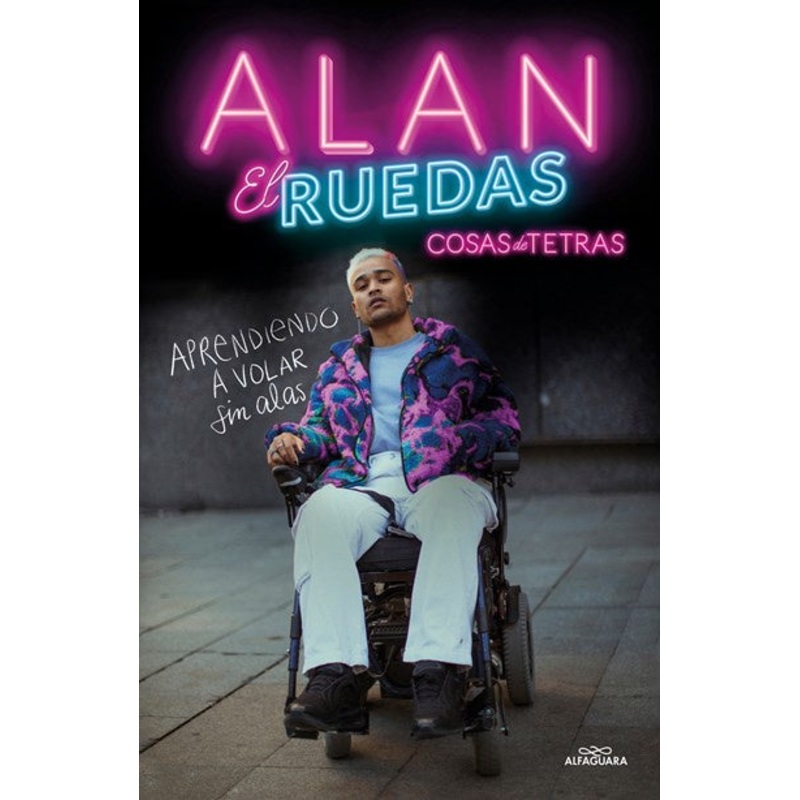 Cosas de tetras. Aprendiendo a volar sin alas / Things about Quadriplegics: Lear ning to Fly without Wings