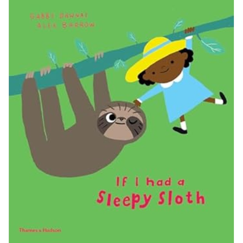 If I Had a Sleepy Sloth by Gabby Dawnay and Alex Barrow