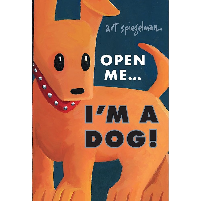 Open Me…I’m a Dog by Art Spiegelman