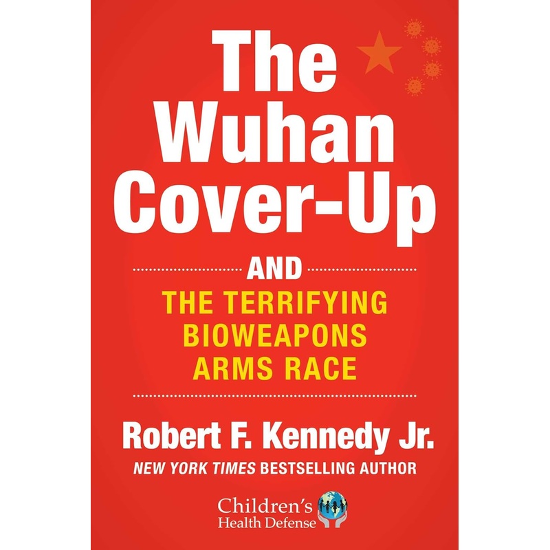 The Wuhan Cover-Up: And the Terrifying Bioweapons Arms Race Hardcover