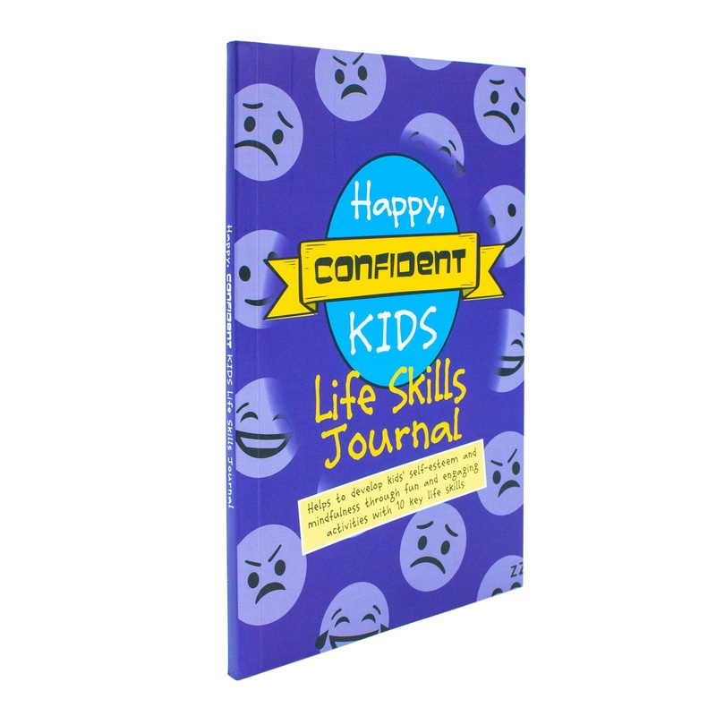 Happy, Confident Kids Life Skills Journal: Helps to develop kids’ self-esteem and mindfulness through fun and engaging activities with 10 key life skills