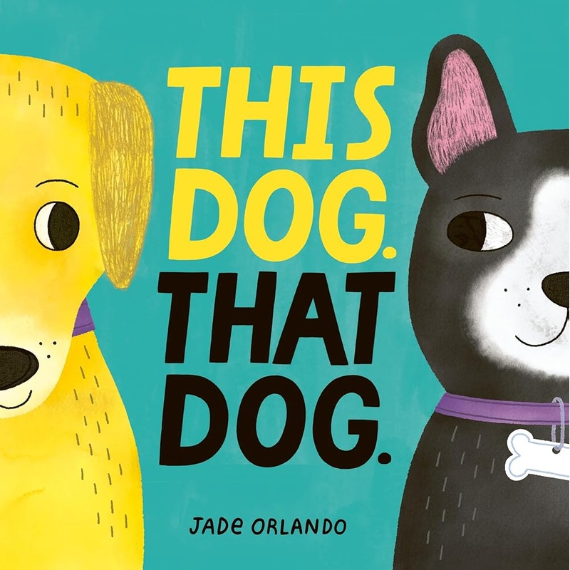This Dog. That Dog. by Jade Orlando