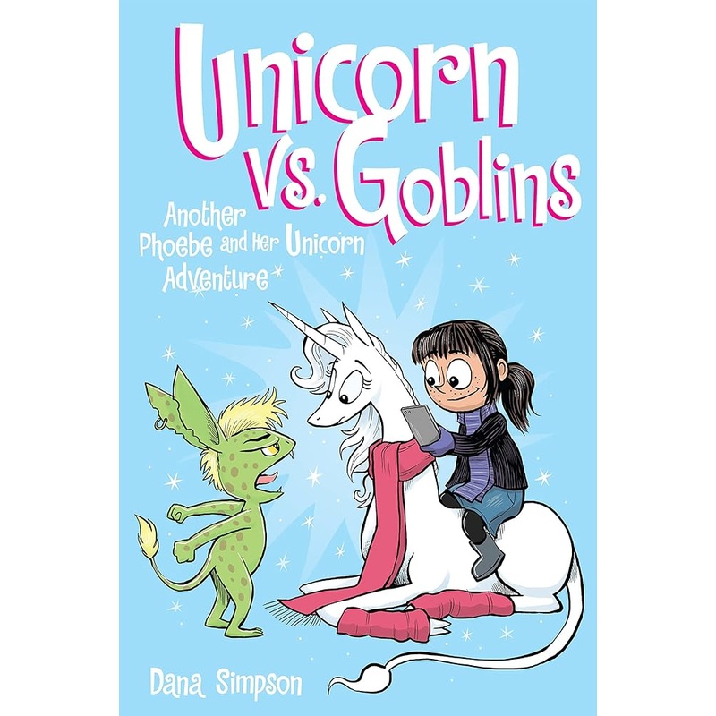 Unicorn vs. Goblins: Another Phoebe and Her Unicorn Adventure (Volume 3)