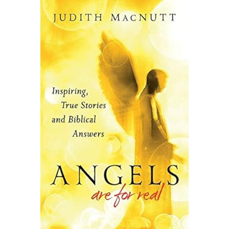 Angels Are for Real: Inspiring, True Stories and Biblical Answers