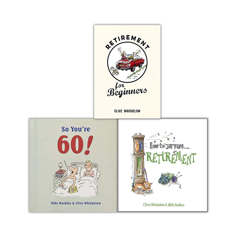 Clive Whichelow Retirement Series 3 Books Collection Set (Retirement for Beginners, So You’re 60, How to Survive Retirement)