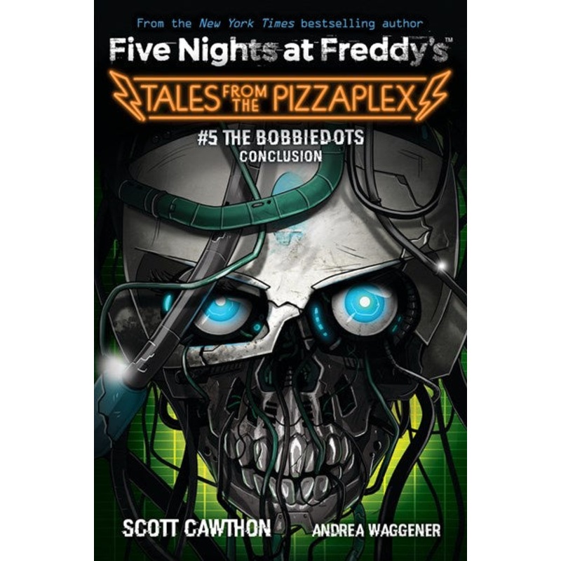 The Bobbiedots Conclusion: An AFK Book (Five Nights at Freddy’s: Tales from the Pizzaplex #5)