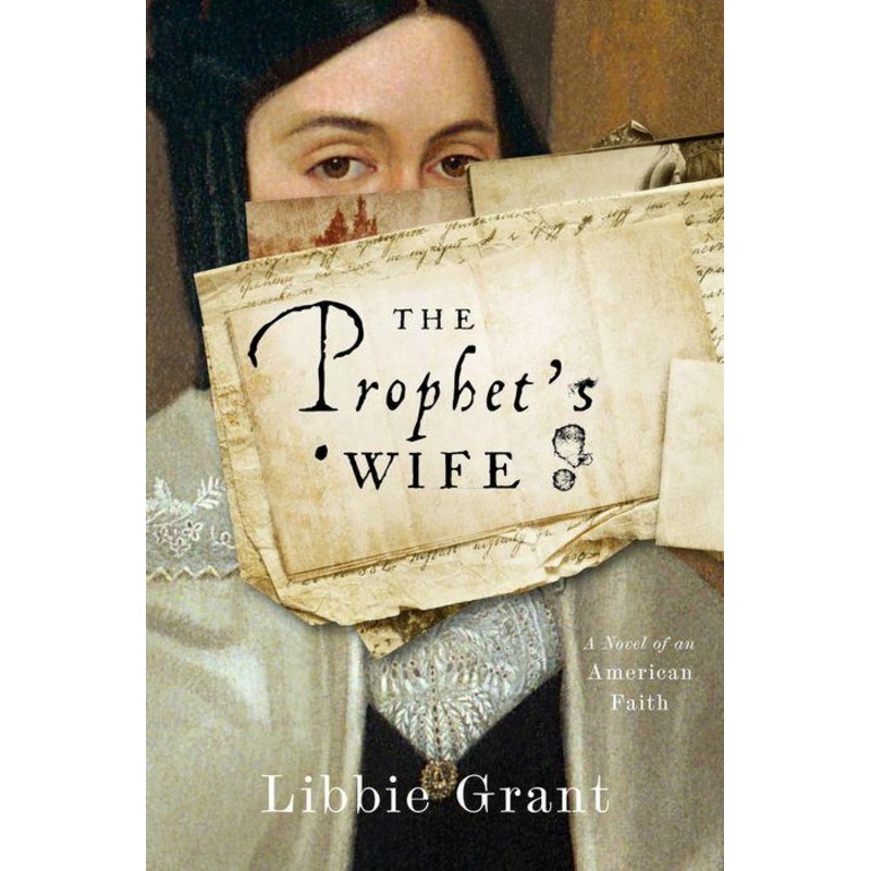 The Prophet’s Wife: A Novel of an American Faith Paperback