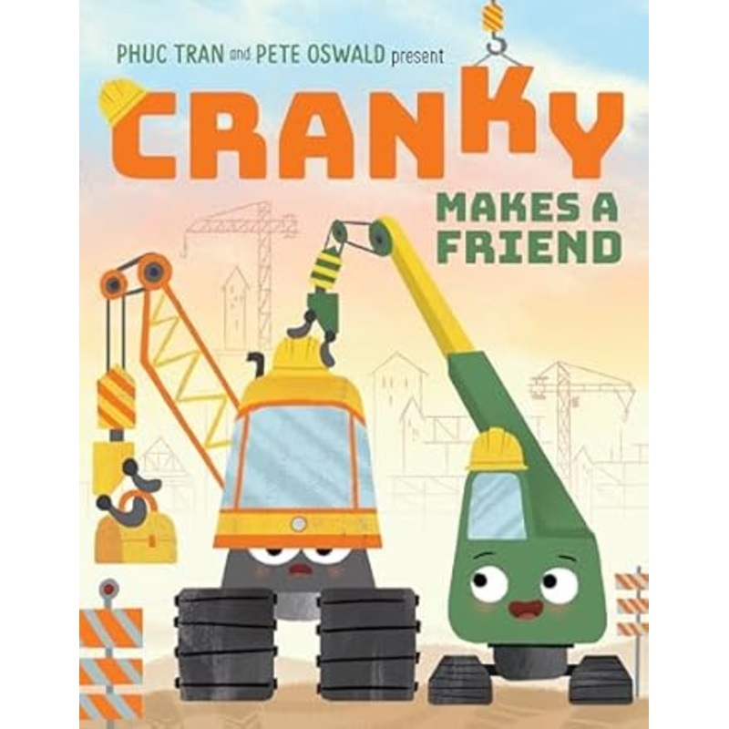 Cranky Makes a Friend by Phuc Tran & Pete Oswald