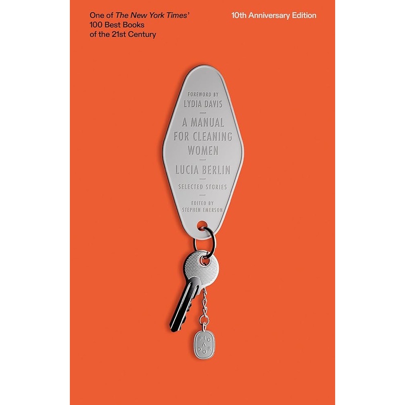 A Manual for Cleaning Women: Selected Stories (10th Anniversary Edition)