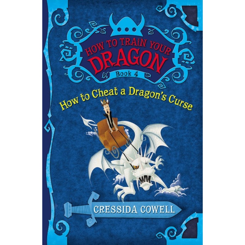 How to Train Your Dragon Book #4: How to Cheat a Dragon’s Curse